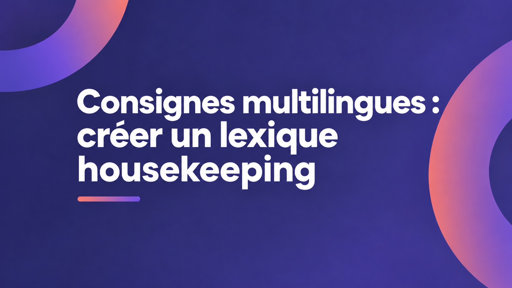 Consignes multilingues : créer un lexique housekeeping