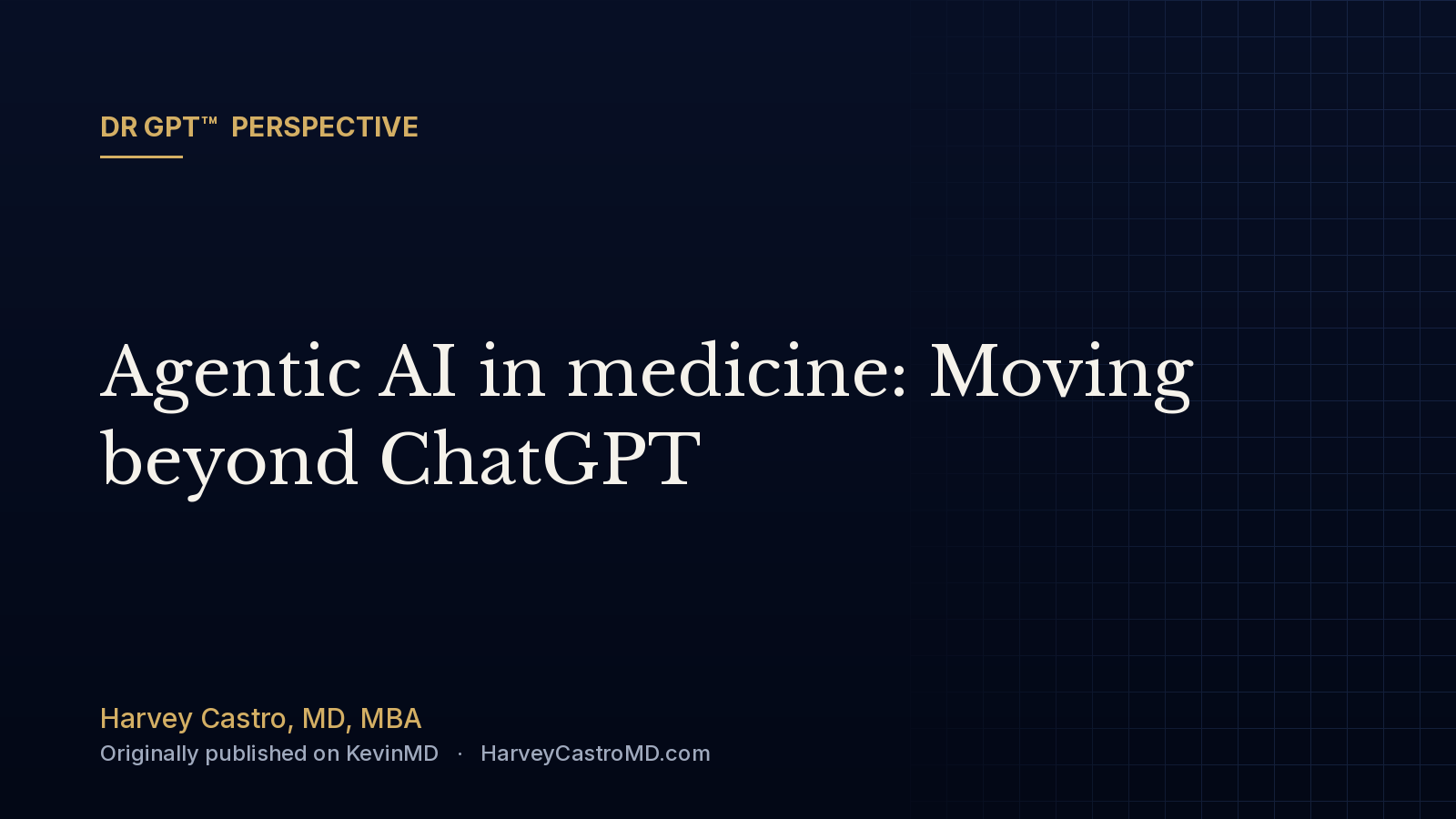 Agentic AI in medicine: Moving beyond ChatGPT