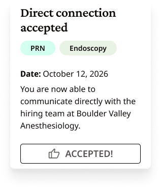 Notification card showing direct connection accepted for PRN Endoscopy on October 12, 2026, with a message about communication with Boulder Valley Anesthesiology hiring team and an accepted button with a thumbs-up icon.