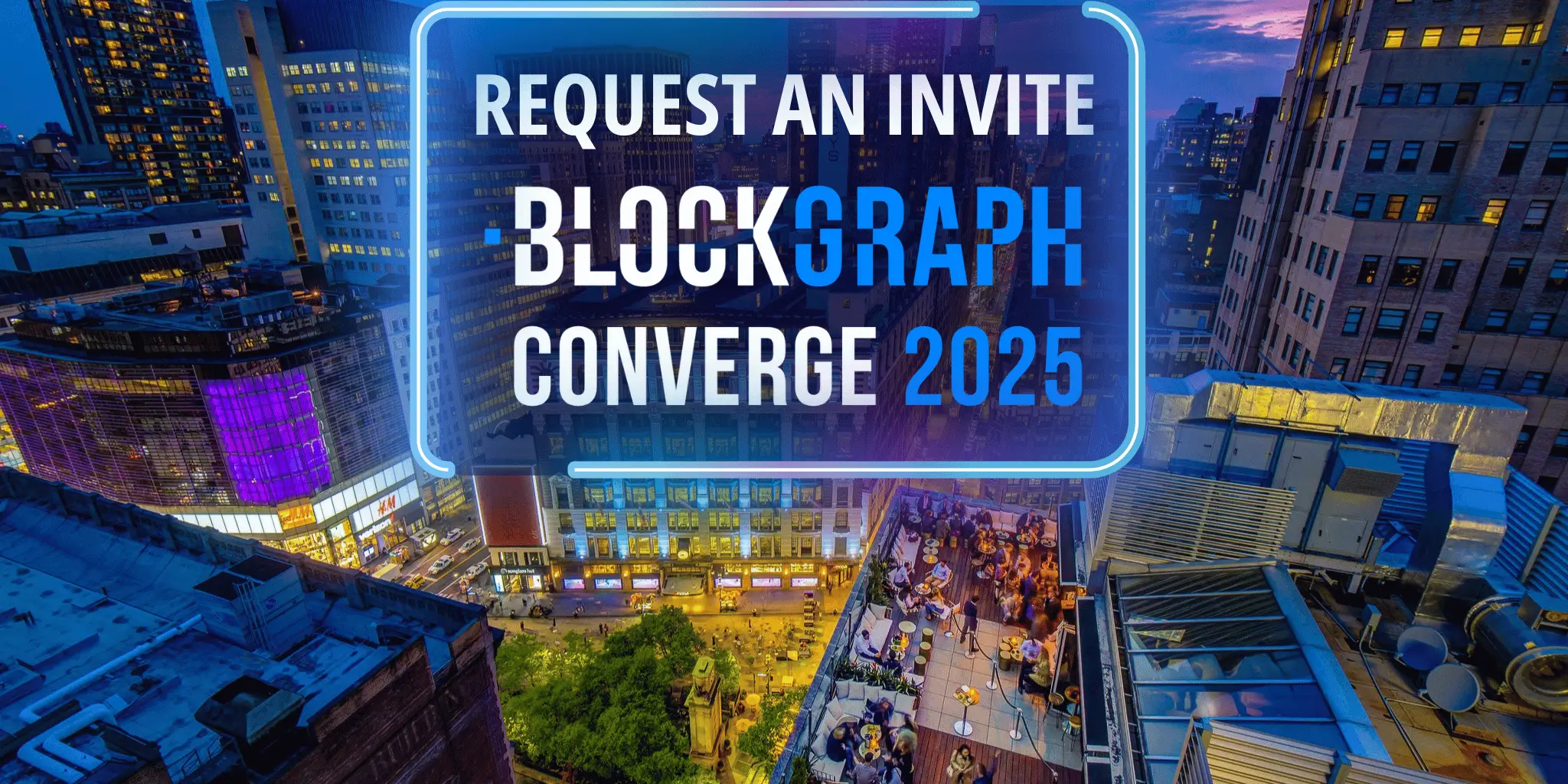 Aerial night view of a city rooftop bar with people and glowing building signs, overlaid with text reading 'Request an Invite BlockGraph Converge 2025' inside a blue neon frame.