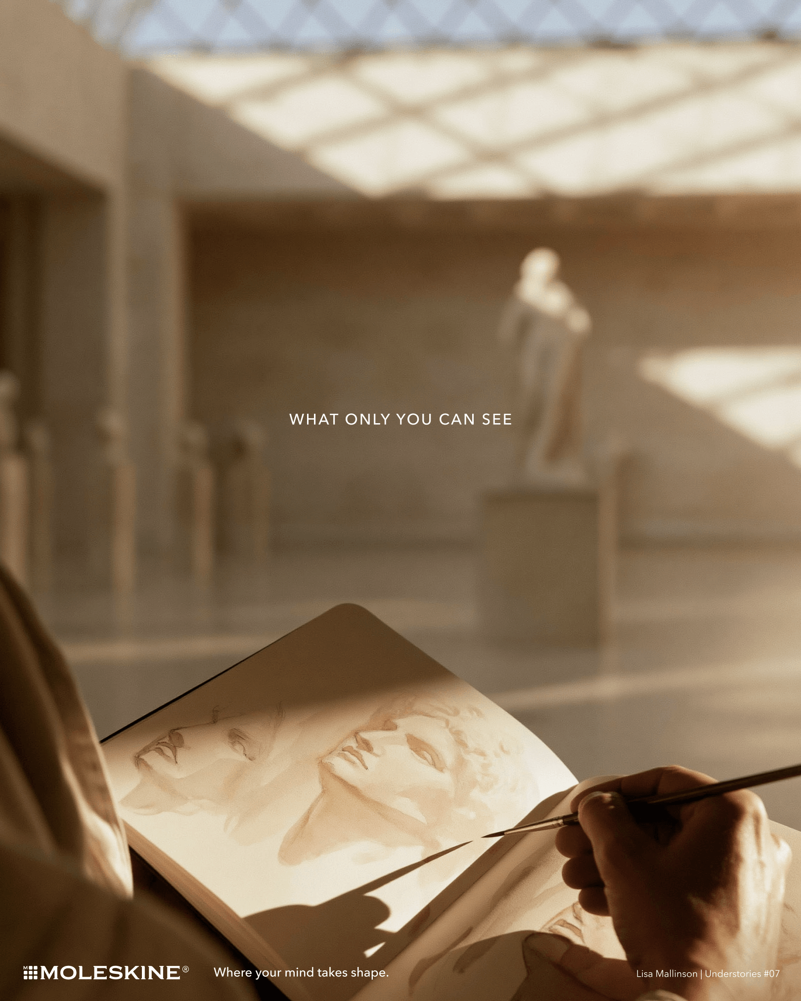 Moleskine concept poster showing an artist sketching faces in a notebook while sitting in a softly lit museum gallery. Text reads: “What only you can see” and “Where your mind takes shape.”