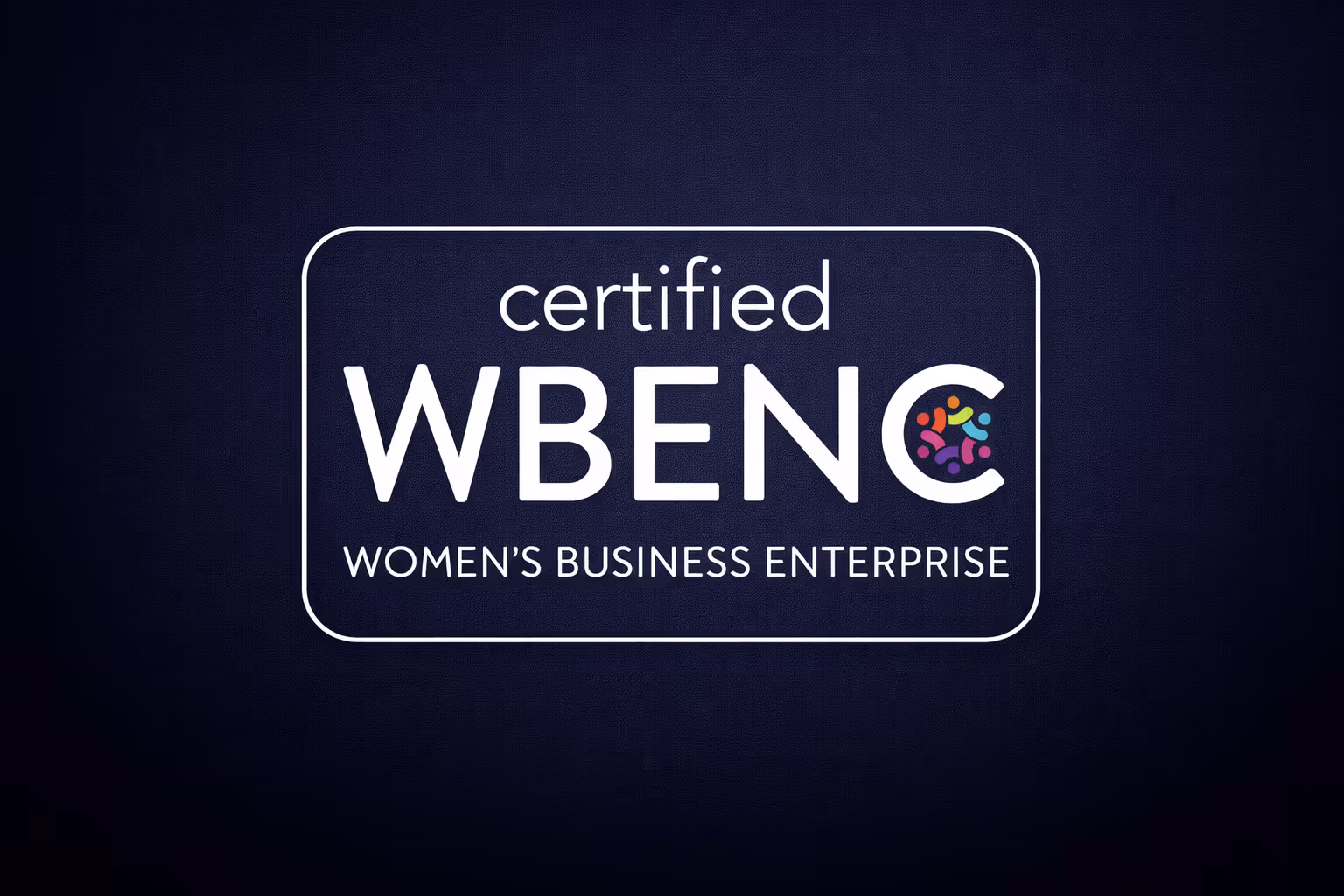 Women's Business Enterprise National Council (WBENC) certified