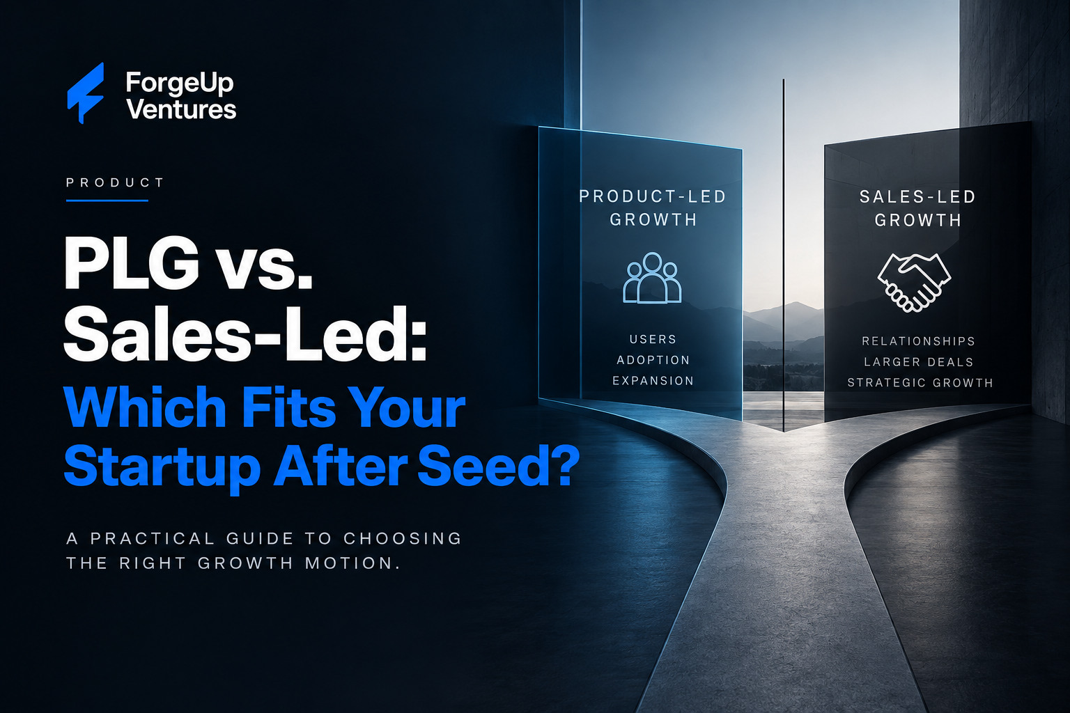 Product-Led Growth vs Sales-Led Growth: Which Fits Your Startup?