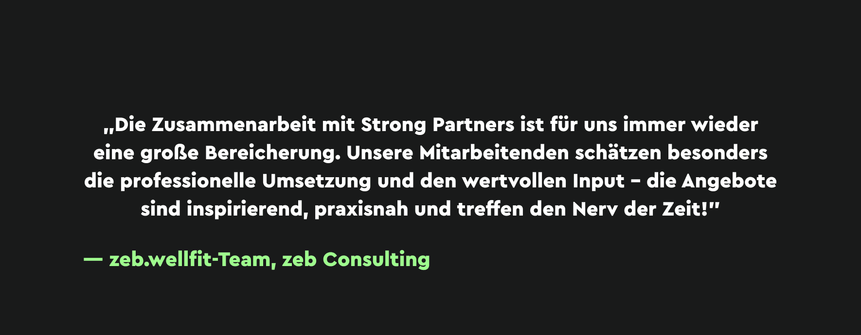Die Zusammenarbeit mit Strong Partners ist für uns immer wieder eine große Bereicherung.