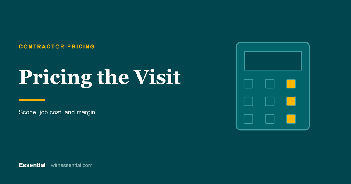 Pricing the Visit: Scope, job cost, and margin