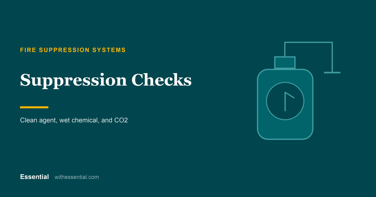 Suppression Checks: Clean agent, wet chemical, and CO2