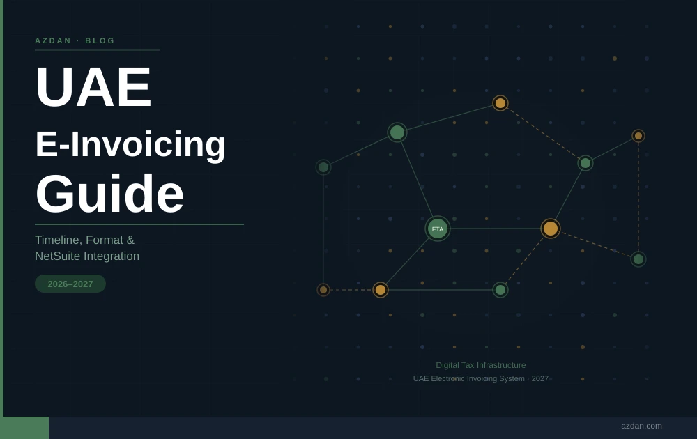 UAE E-Invoicing Guide: Timeline, Format, and NetSuite Integration (2026-2027)