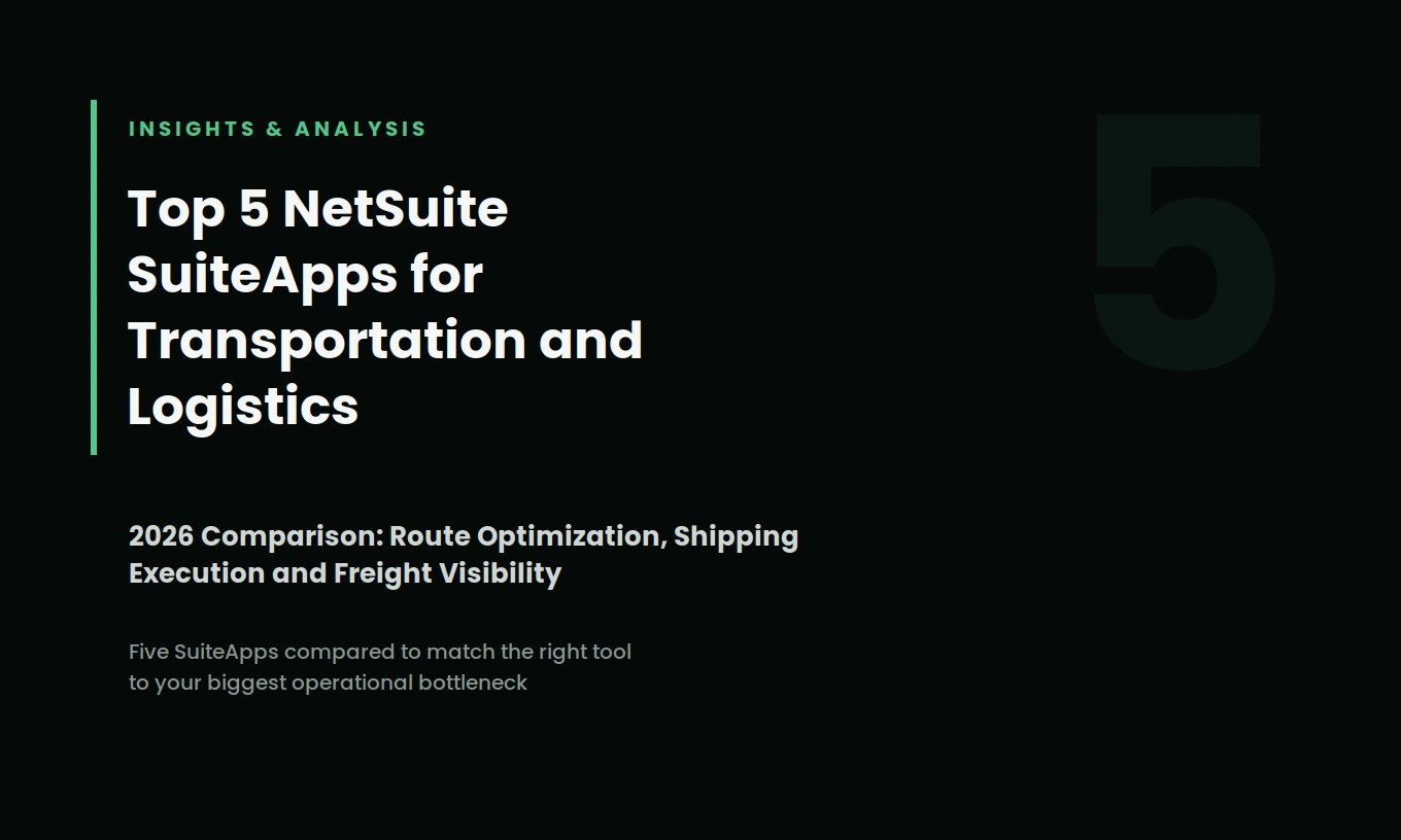 Top 5 NetSuite TMS & Logistics SuiteApps (2026 Guide)
