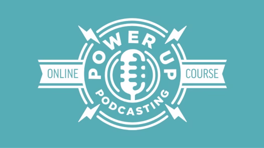 Power Up Podcasting