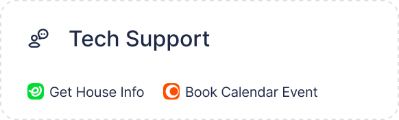 Tech Support card with options to 'Get House Info' via Gmail and 'Book Calendar Event'.