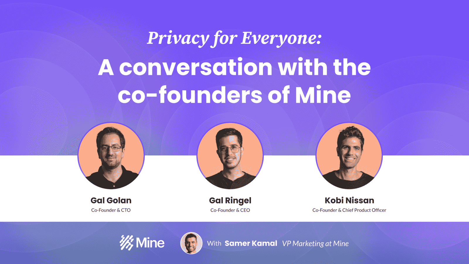 Privacy for All: A Conversation with the Co-Founders of Mine
