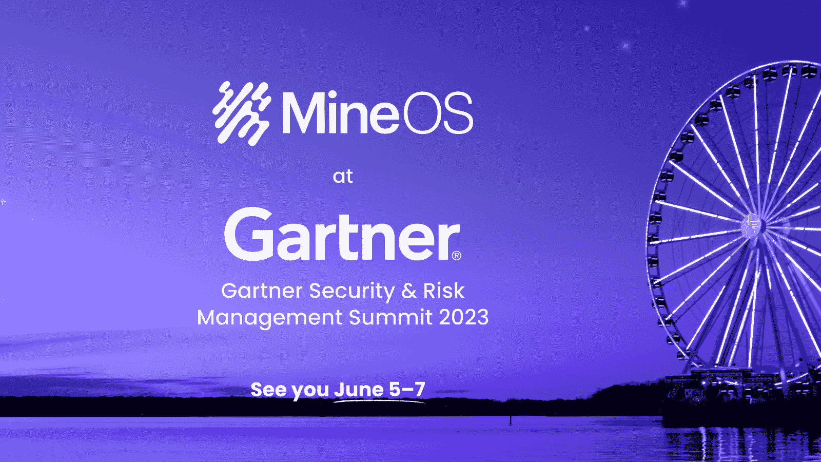 Mine at Gartner Security & Risk Management Summit 2023