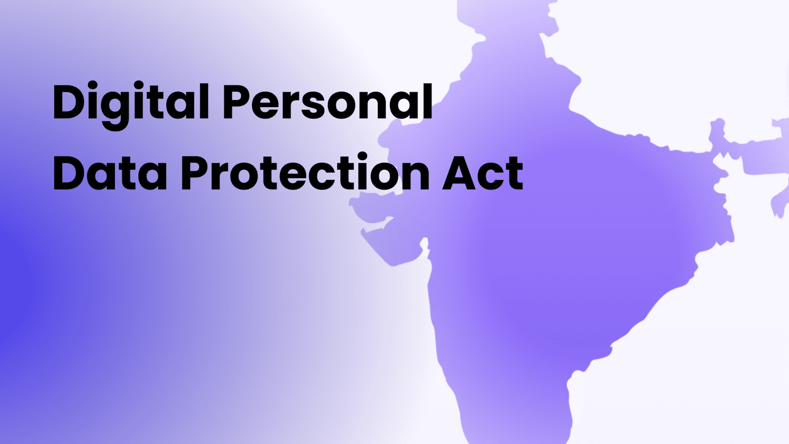 A Guide to India's Data Protection Law: What to Expect from DPDP