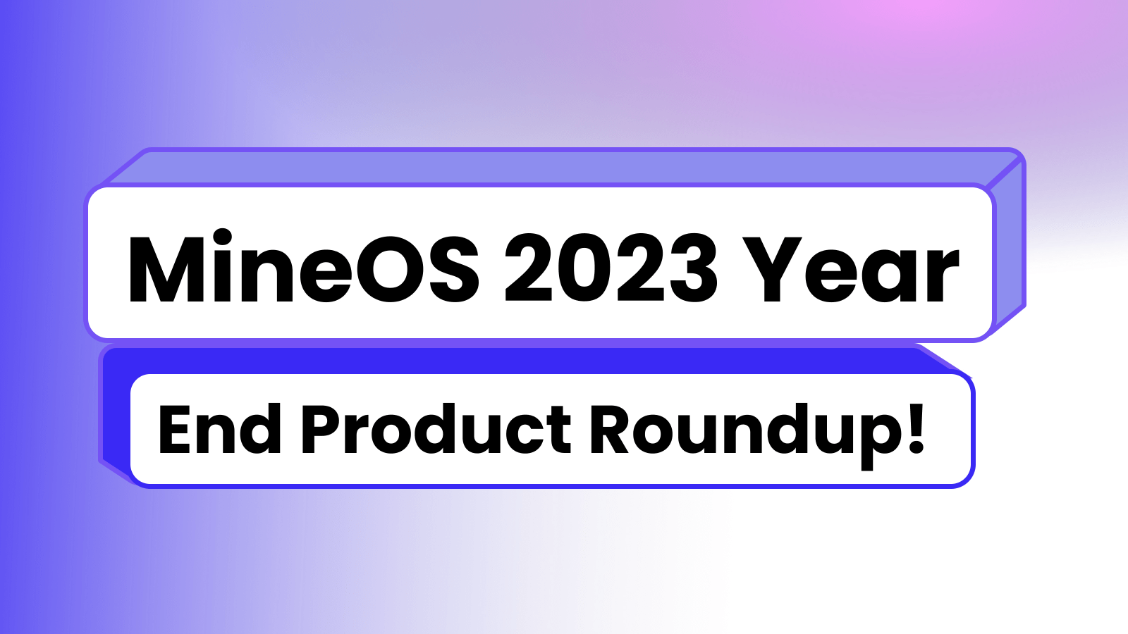 2023 MineOS Year-End Feature Launch Roundup