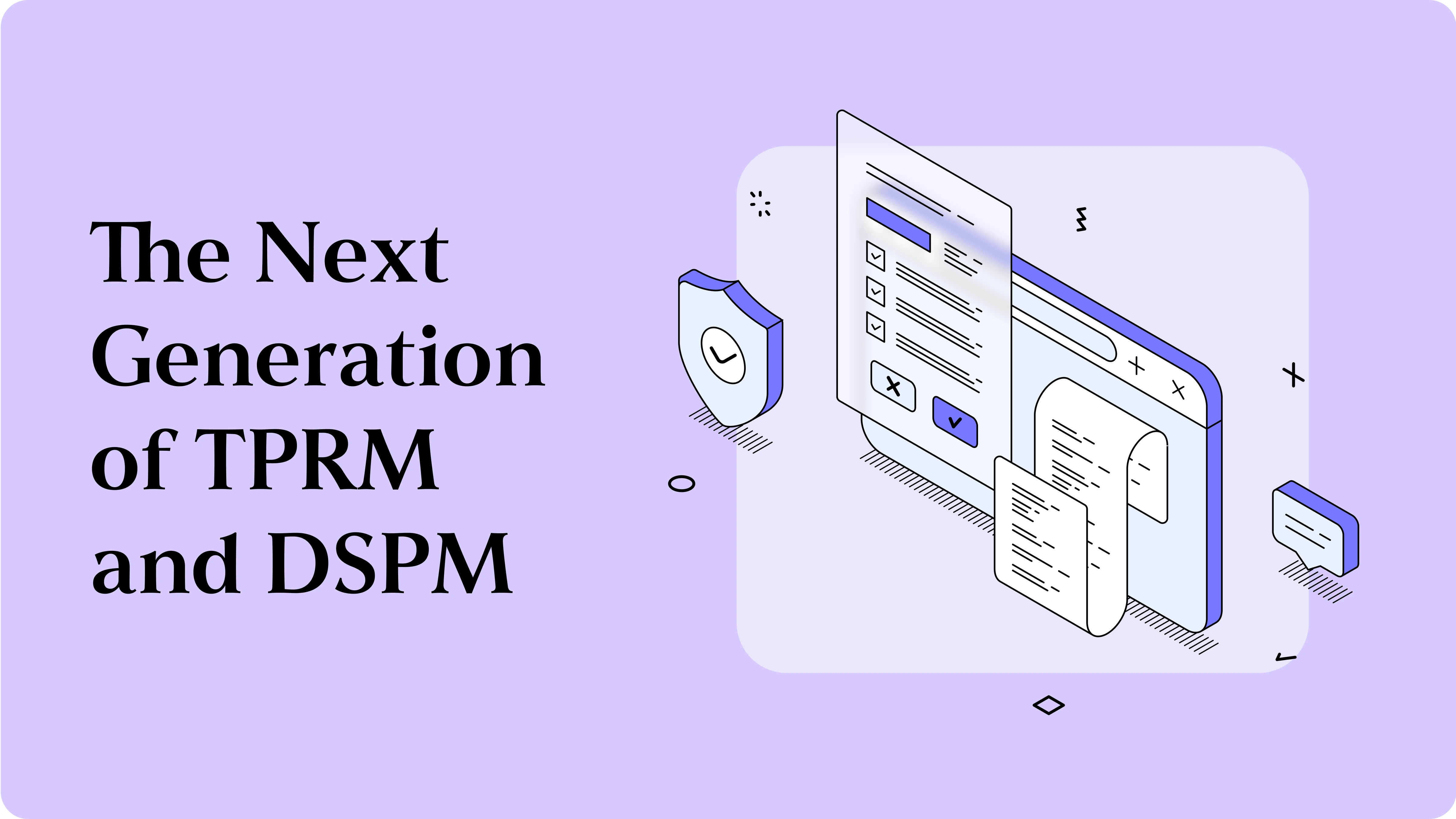 The Next Generation of TPRM and DSPM