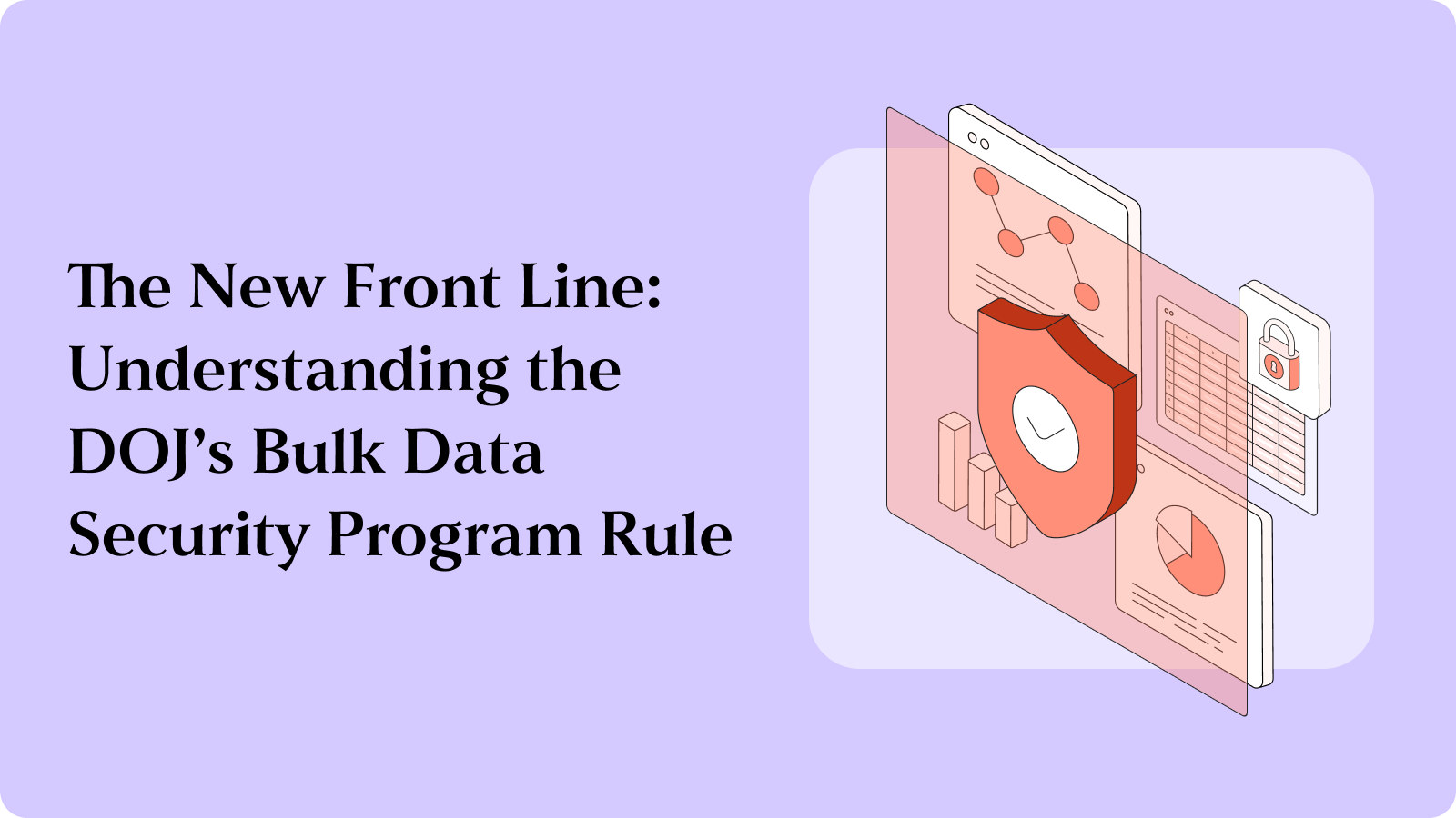 The New Front Line: Understanding the DOJ’s Bulk Data Security Program Rule
