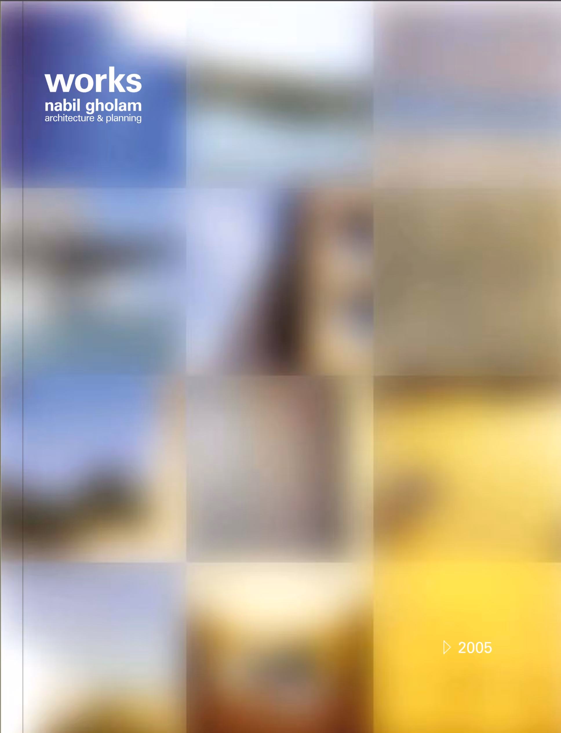 Cover of Works 2005, a Nabil Gholam Architects publication, with the title over a blurred grid of project photographs in blue and yellow tones