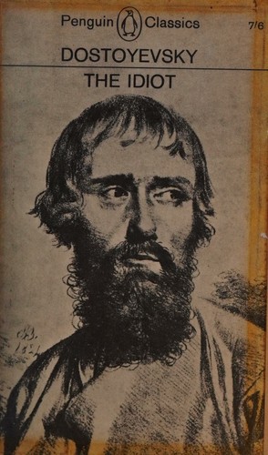 The Idiot by Fyodor Dostoyevsky