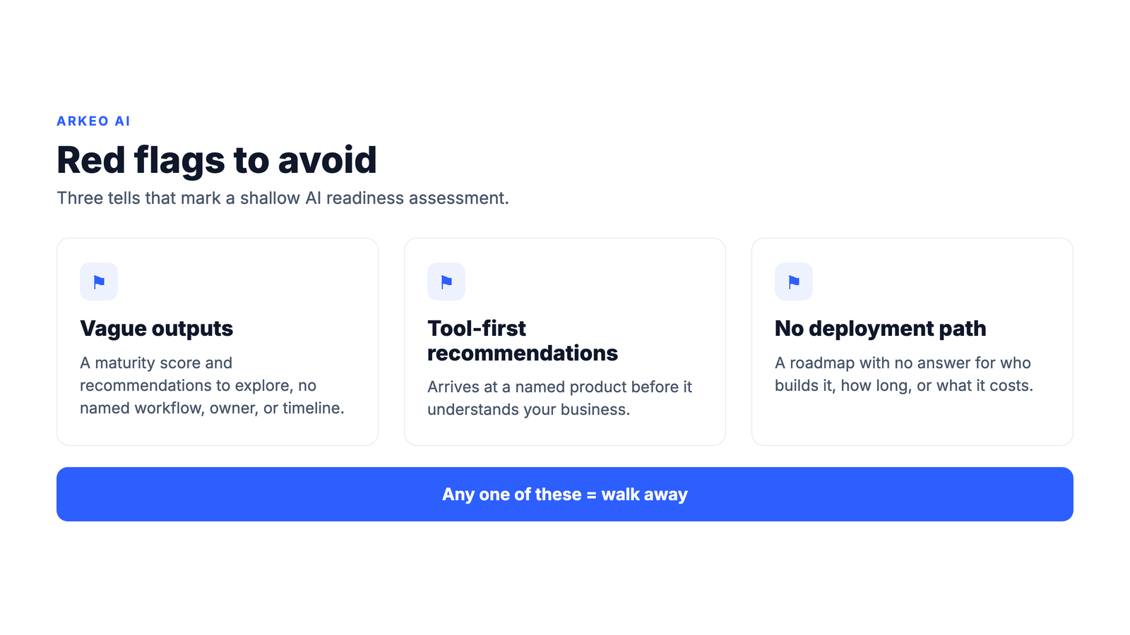 Three red flags to avoid when choosing AI readiness assessment services: vague outputs, tool-first recommendations, no deployment path