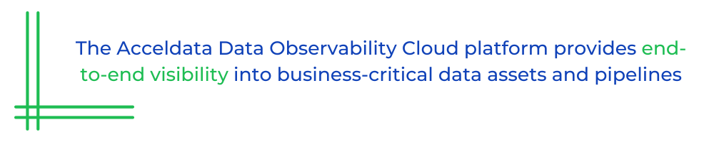 The Acceldata Data Observability Cloud platform provides end-to-end visibility into business-critical data assets and pipelines