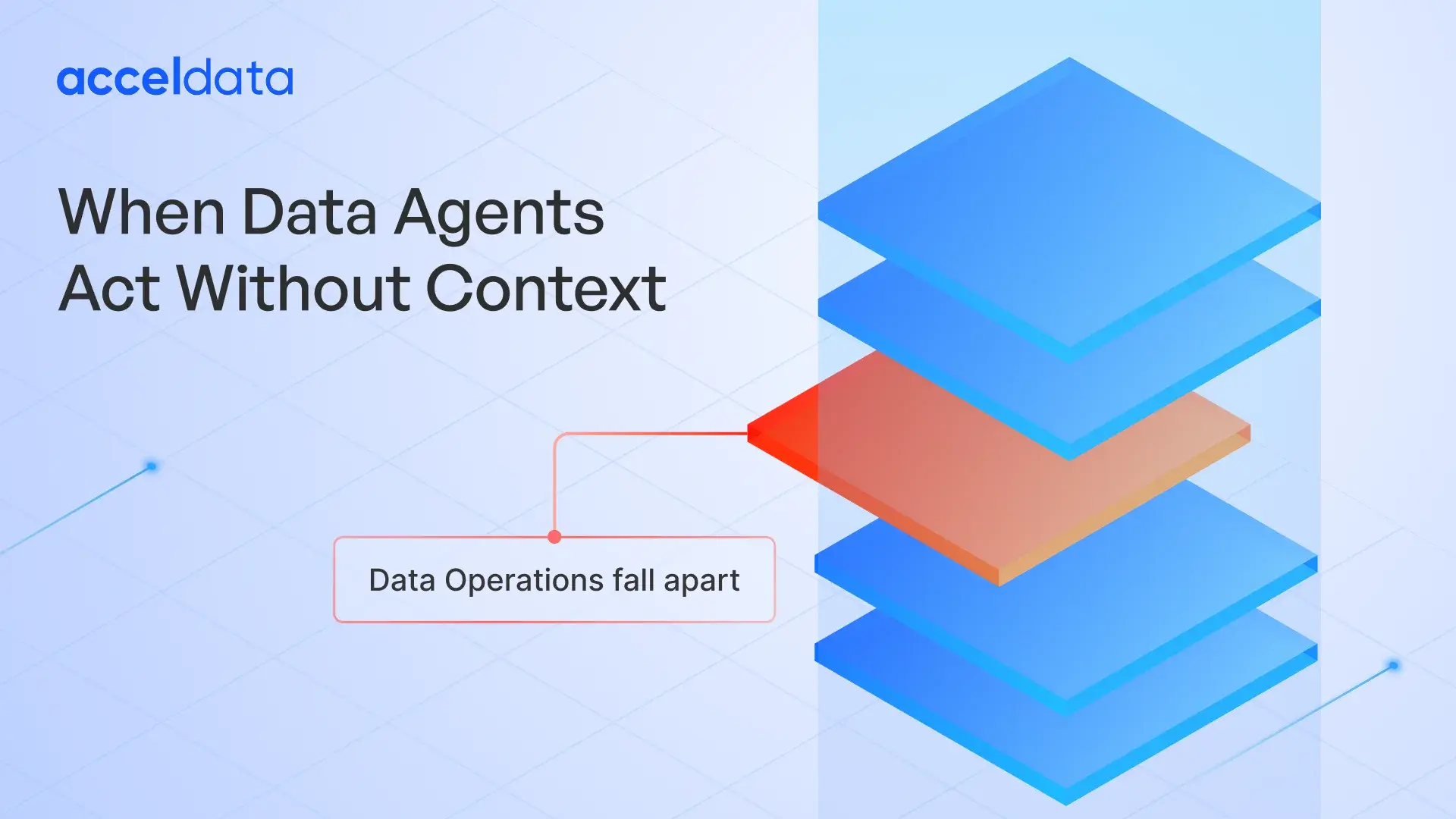 When Data Agents Act without context