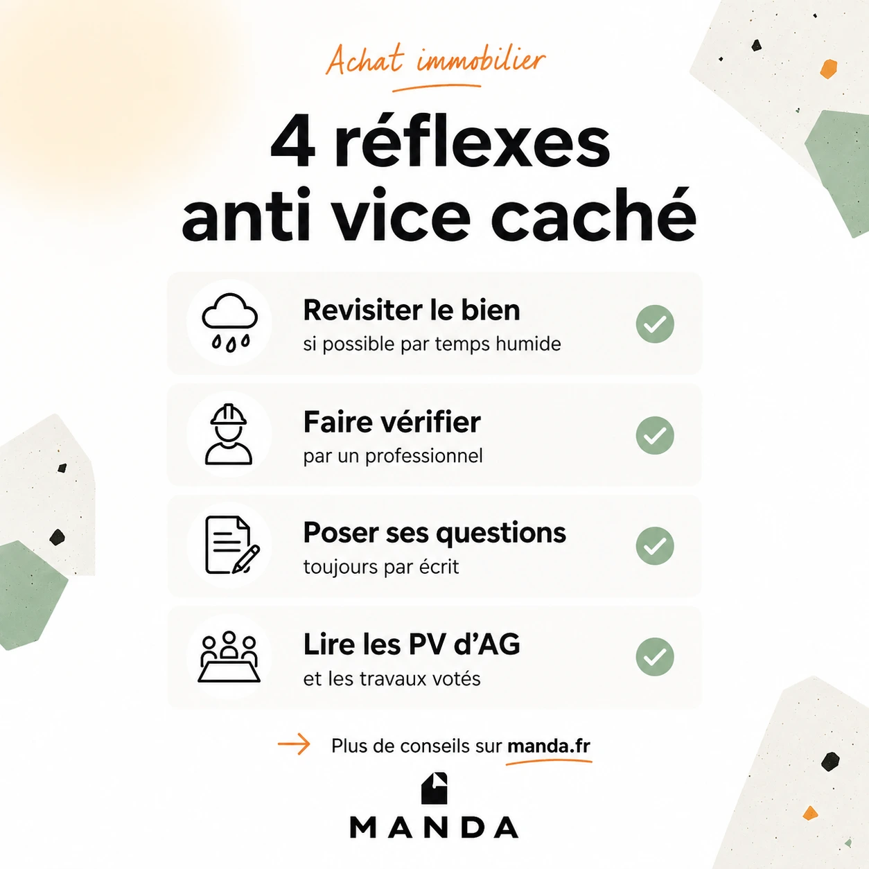 Infographie de Manda résumant 4 réflexes pour éviter un vice caché lors d'un achat immobilier : 1. Revisiter le bien par temps humide, 2. Faire vérifier le logement par un professionnel, 3. Poser ses questions par écrit, et 4. Lire les PV d'assemblée générale.