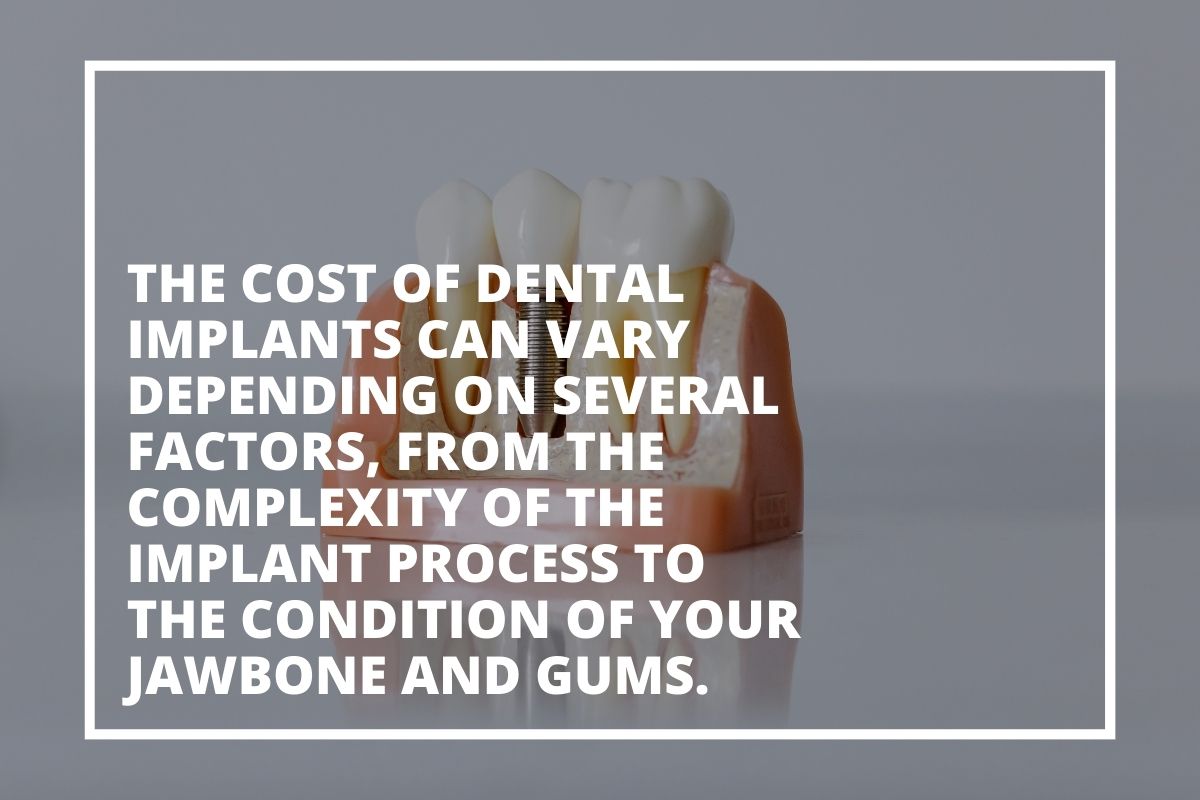 Graphic explaining that dental implant costs vary with the complexity of treatment and the condition of the jawbone and gums