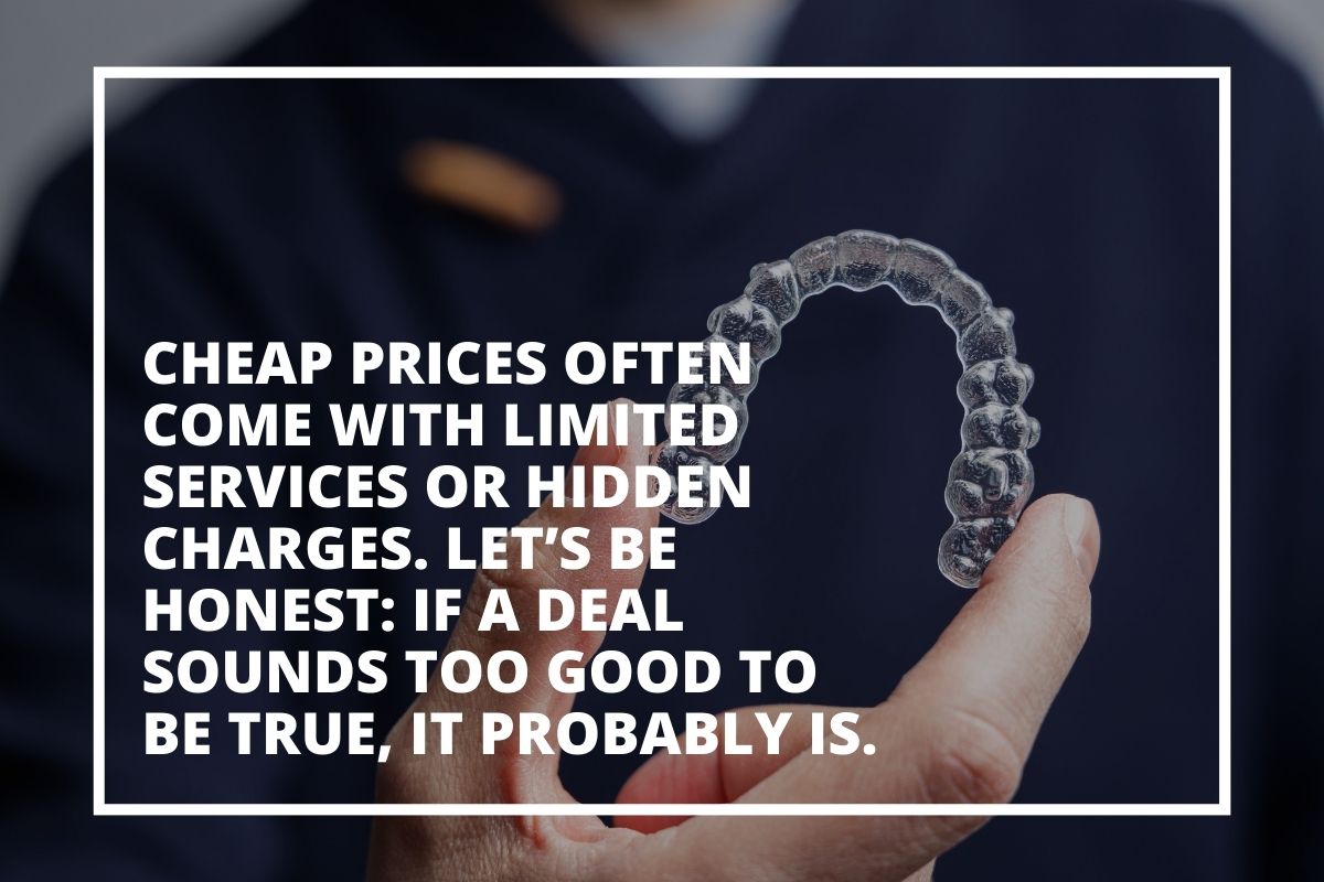 Graphic warning that very cheap aligner deals often come with limited services or hidden charges