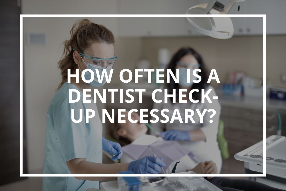 Graphic reading 'How often is a dentist check-up necessary?' over a dental examination