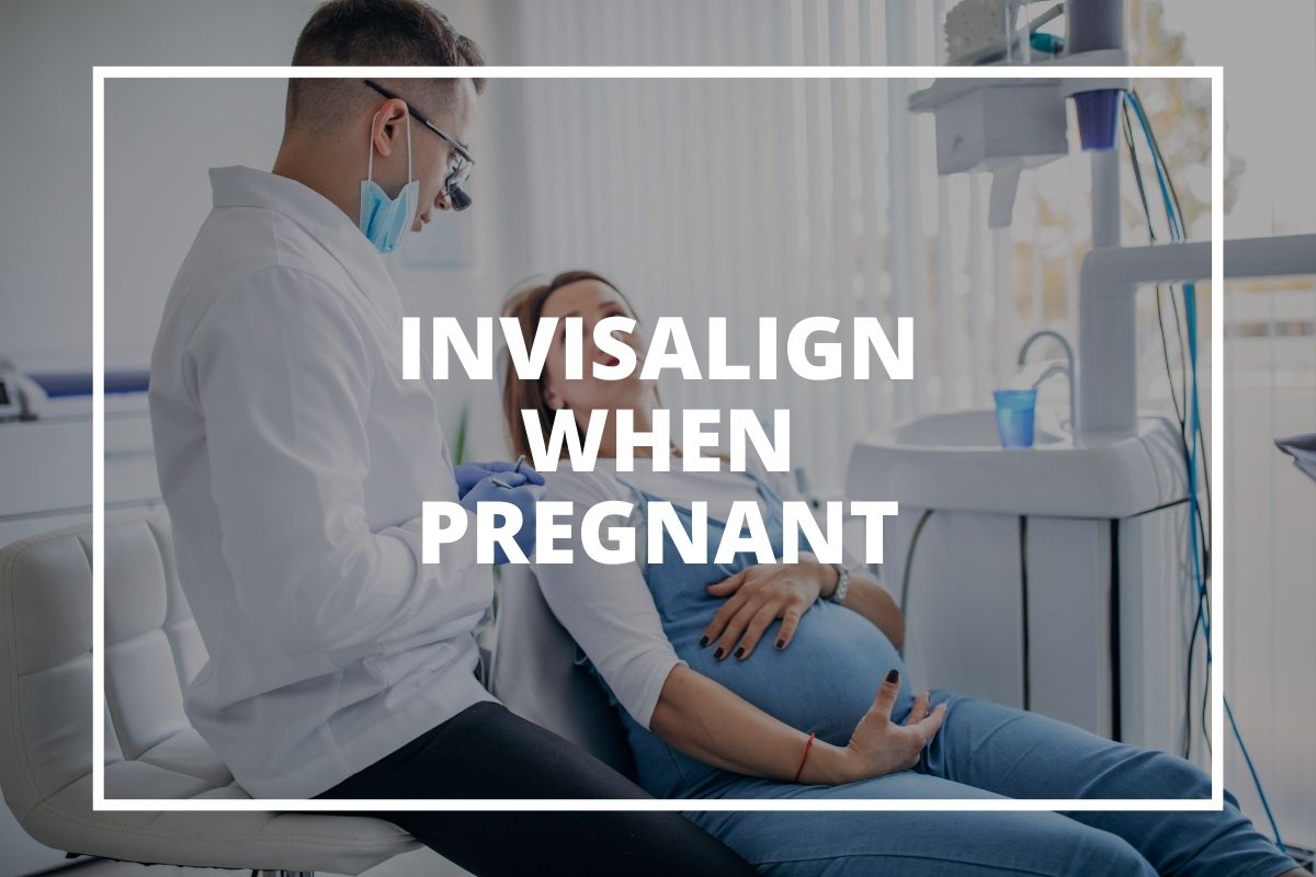 Graphic reading 'Invisalign when pregnant' over a pregnant woman in the dental chair