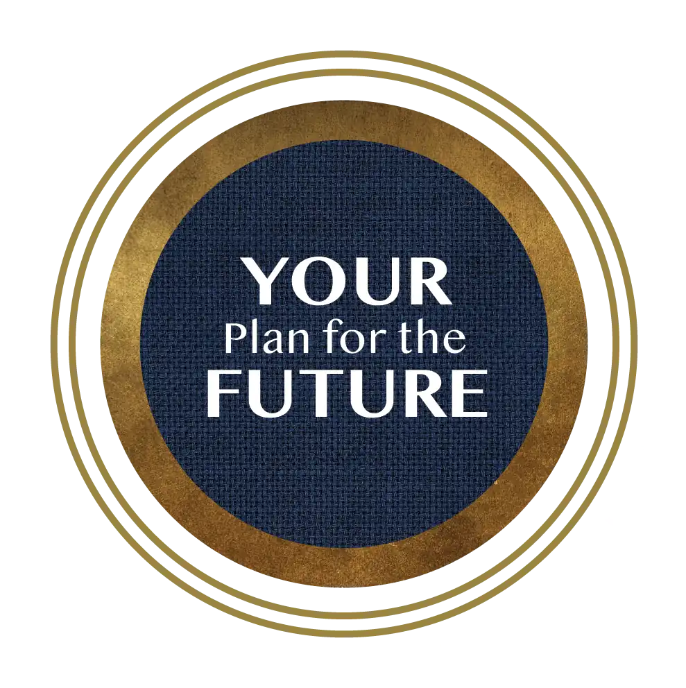 Dark blue circle with gold border containing text 'YOUR Plan for the FUTURE' in white letters.