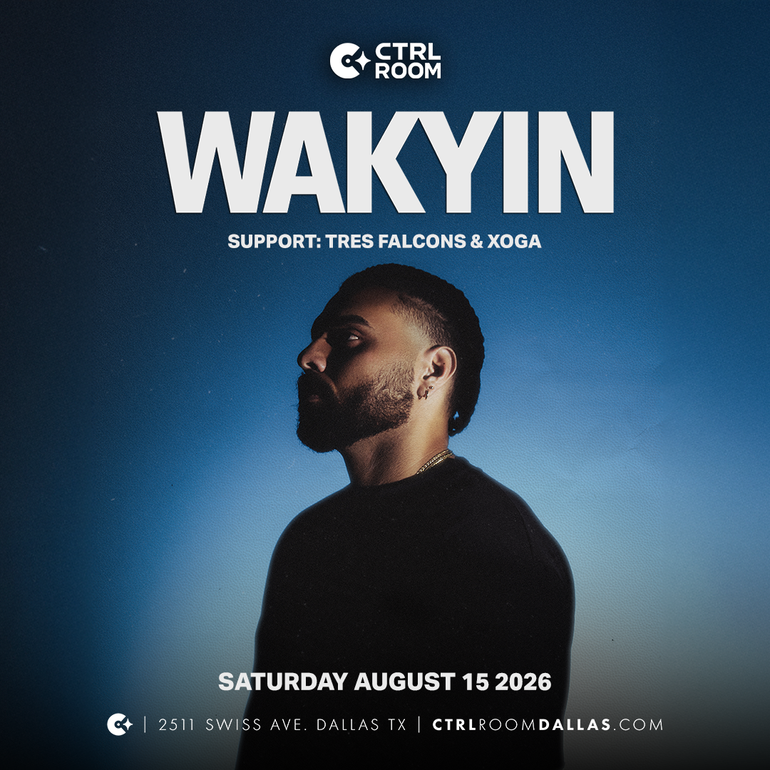 WAKYIN at CTRL Room 8.15.26