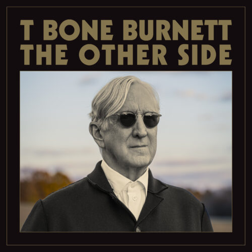 "The Other Side" (2024) by T Bone Burnett, Verve Records