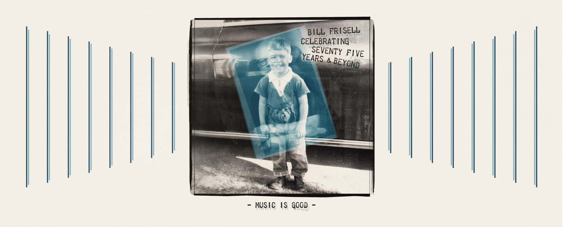 Bill Frisell - Celebrating Seventy Five Years & Beyond