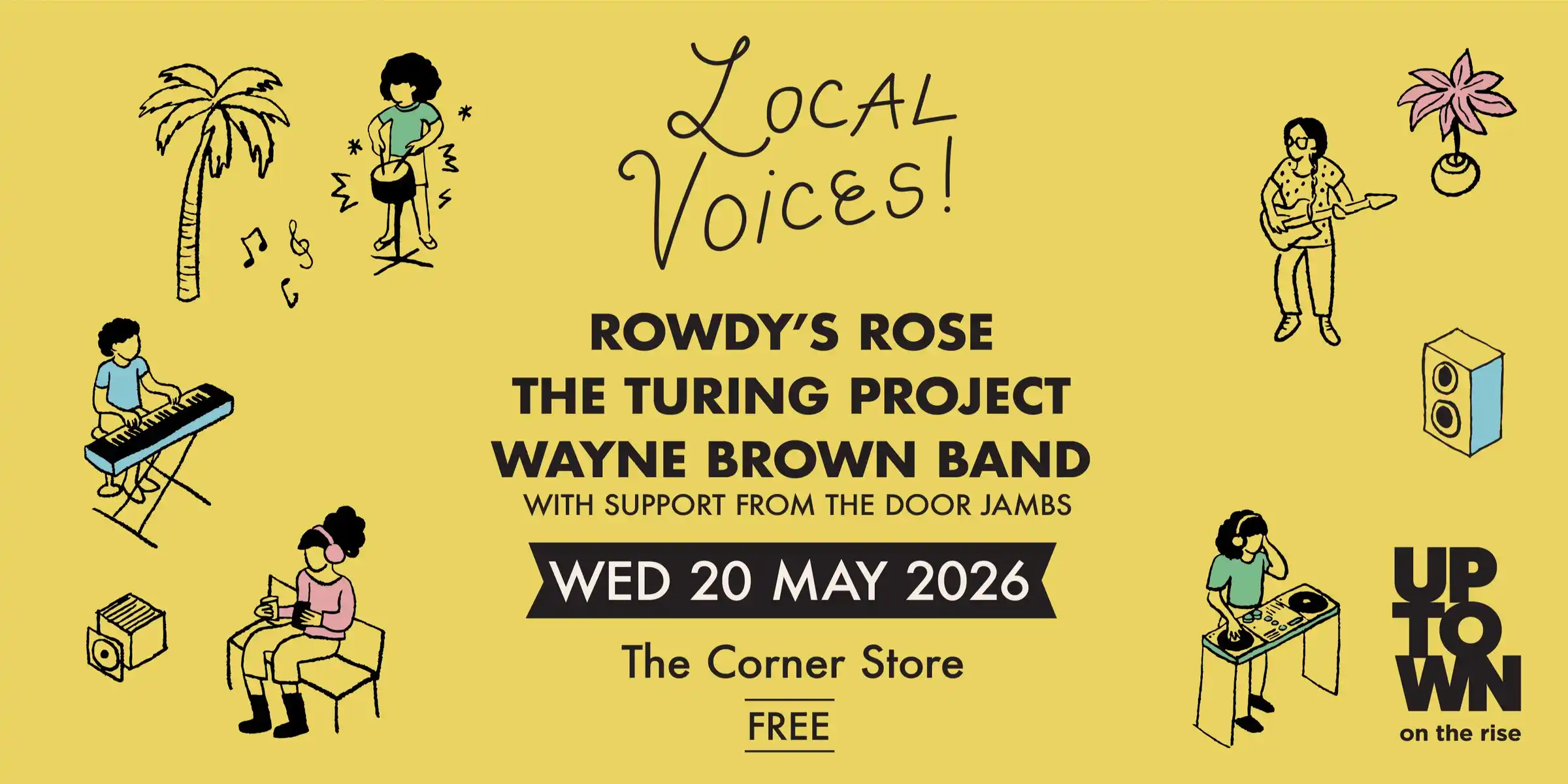 Rowdy's Rose, The Turing Project and the Wayne Brown Band - Uptown Local Voices