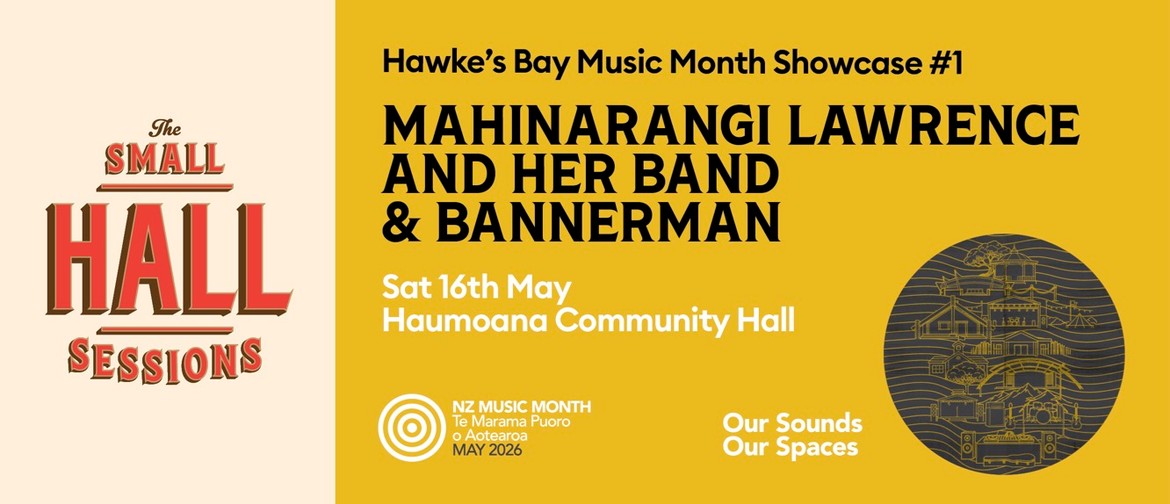Hawkes Bay NZ Music Month Showcase w/ Small Hall Sessions