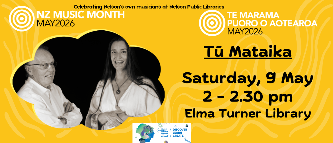 NZ Music Month at Nelson Public Libraries: Tū Mataika