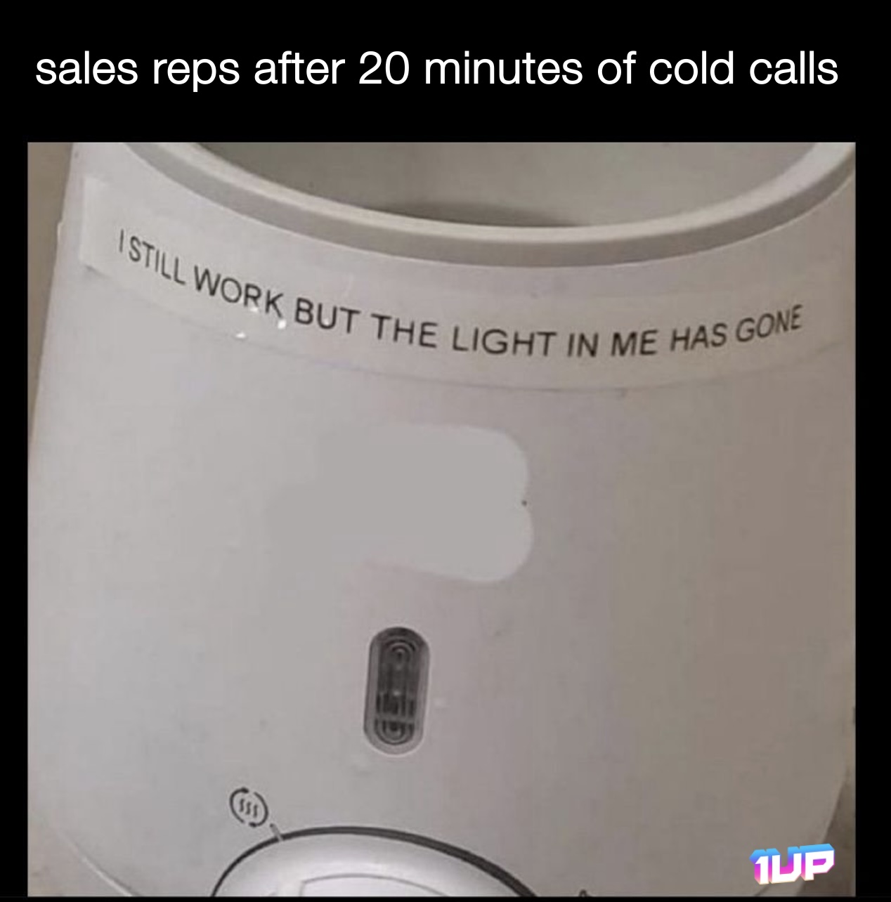 Sales Reps after to minutes of cold calls meme Sales Reps after to minutes of cold calls meme