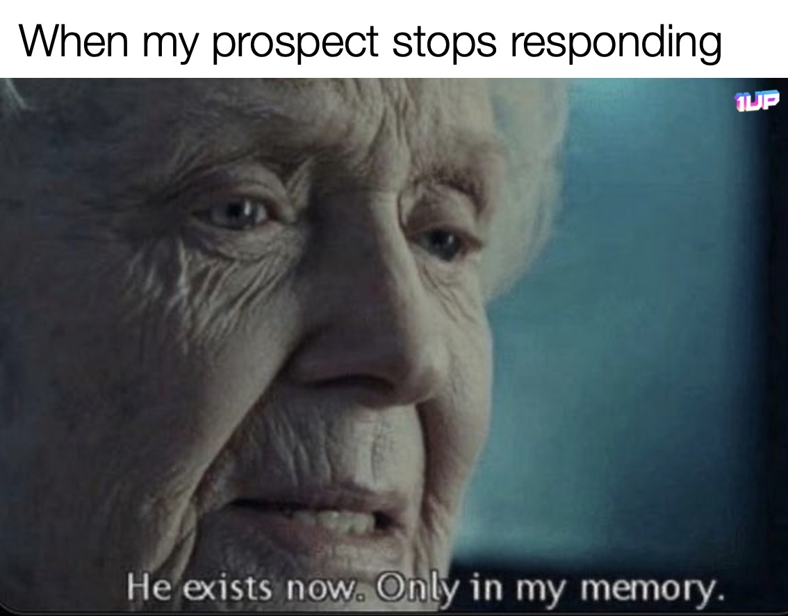 When a Prospect Stops Responding Meme When a Prospect Stops Responding Meme
