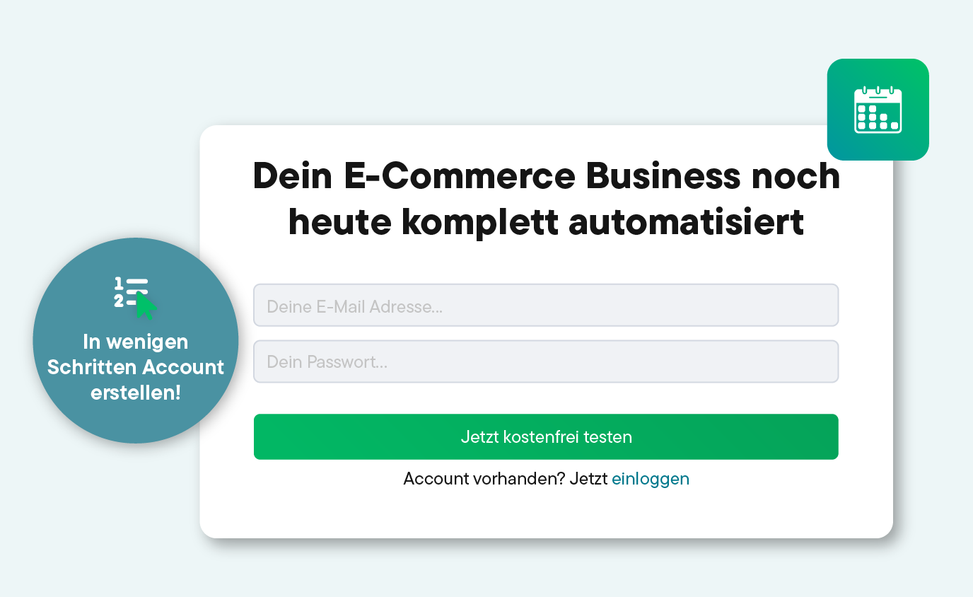 Registrierungsformular mit dem Text 'Dein E-Commerce Business noch heute komplett automatisiert', Felder für E-Mail-Adresse und Passwort, grüner Button für 30 Tage kostenlosen Test und Hinweis auf Kontoerstellung in wenigen Schritten.