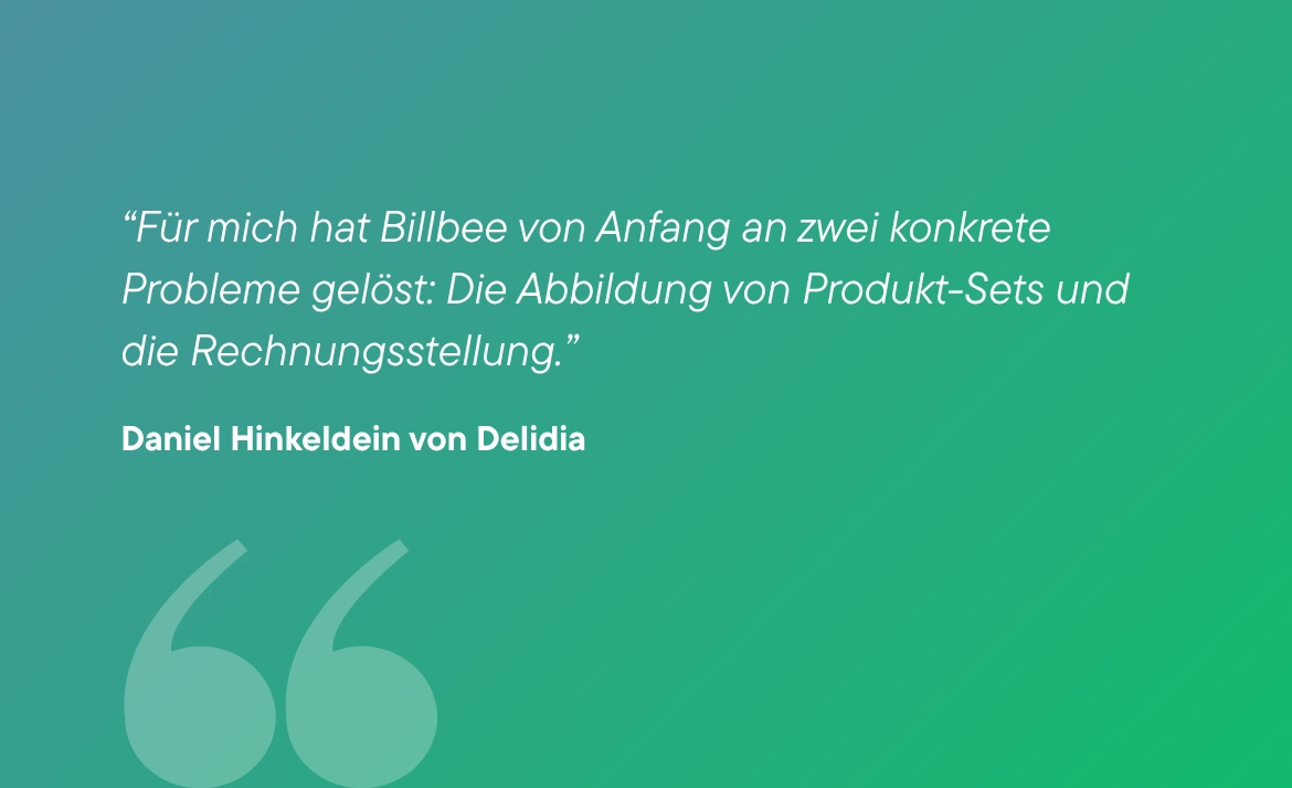 Grüner Hintergrund mit weißem Zitat von Daniel Hinkeldein von Delidia über Billbee und zwei konkrete gelöste Probleme