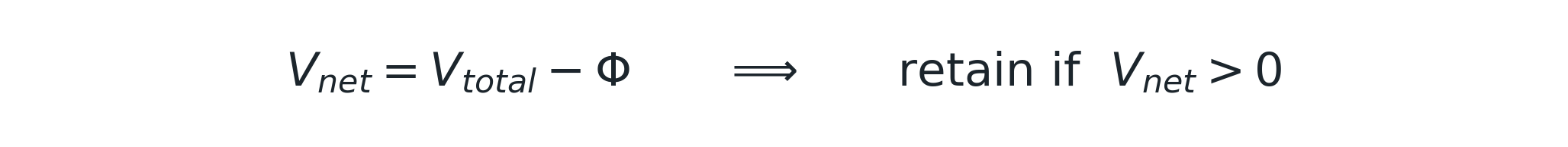V_net = V_total − Φ, retain if V_net > 0