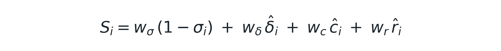 Si = wσ(1 − σi) + wδ·δ̂i + wc·ĉi + wr·r̂i