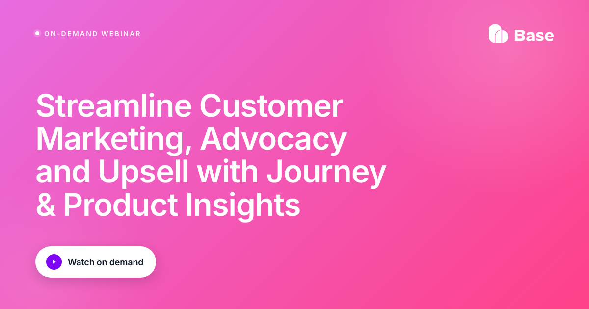 On-demand webinar: Streamline Customer Marketing, Advocacy and Upsell with Journey & Product Insights