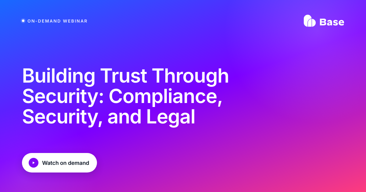 On-demand webinar: Building Trust Through Security: Compliance, Security, and Legal