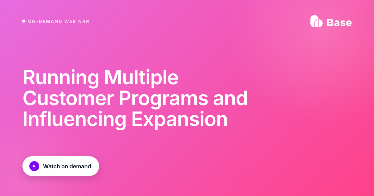 On-demand webinar: Running Multiple Customer Programs and Influencing Expansion