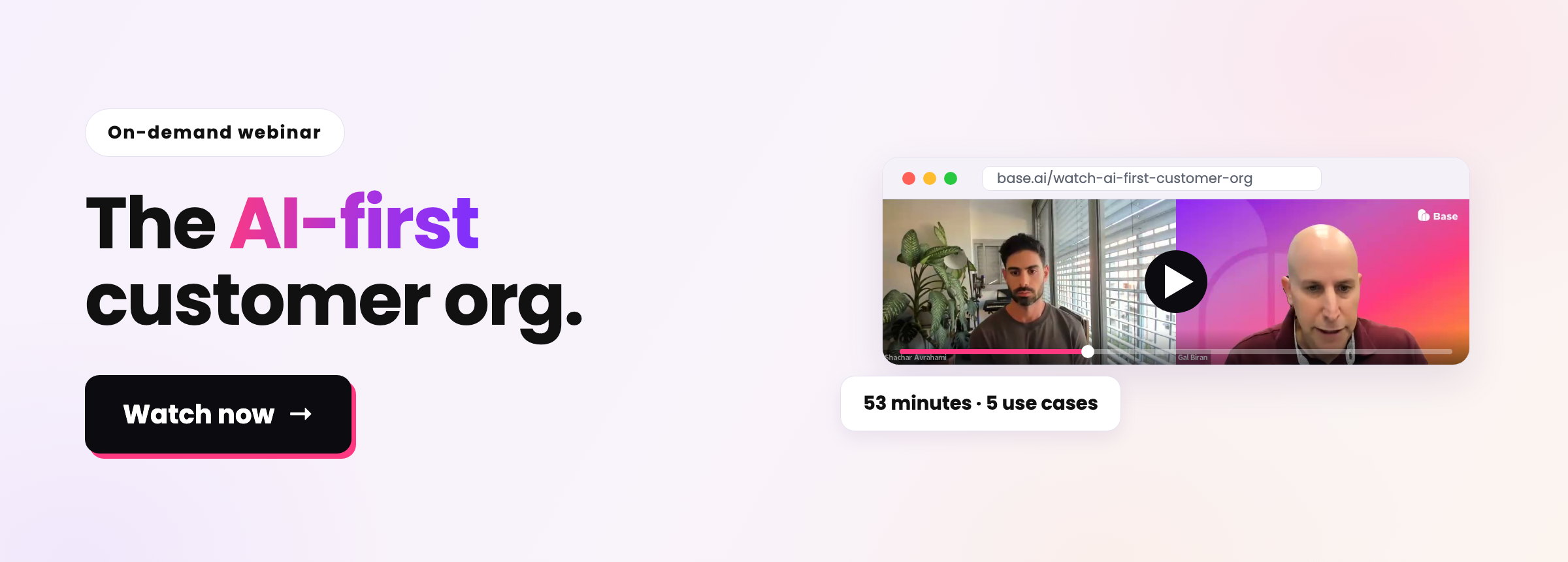 On-demand webinar: The AI-first customer org with Gal Biran and Shachar Avrahami, playing in a browser window. Watch now. 53 minutes, 5 use cases.