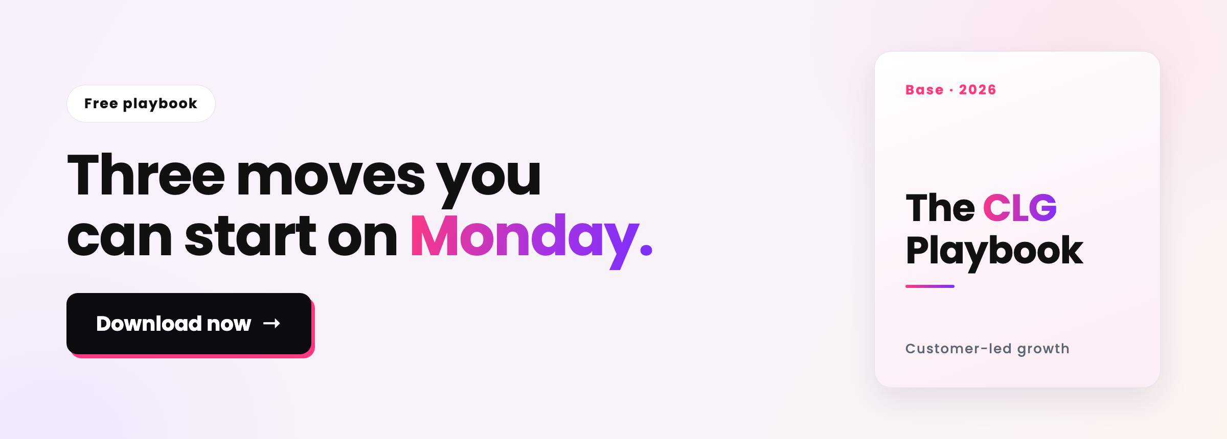 Three moves you can start on Monday. Download The CLG Playbook.