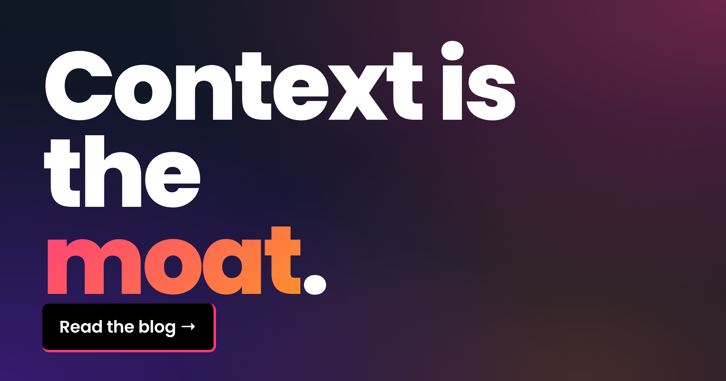 Context is the moat. Base AI on the Customer Context Graph.