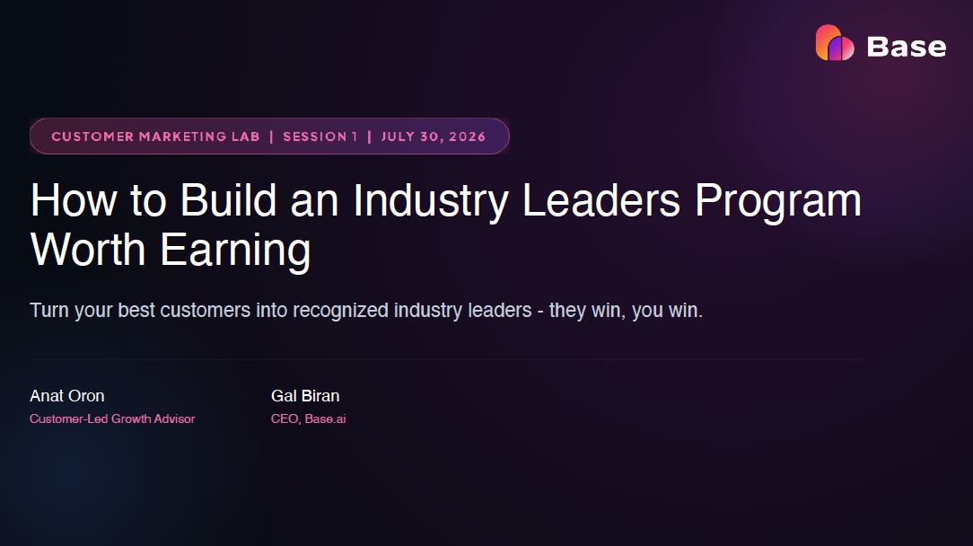 How to build an Industry Leaders Program worth earning. Customer Marketing Lab session with Anat Oron and Gal Biran.
